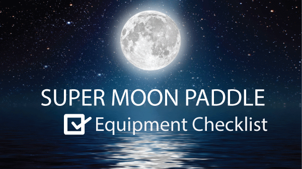 full moon paddleboard checklist